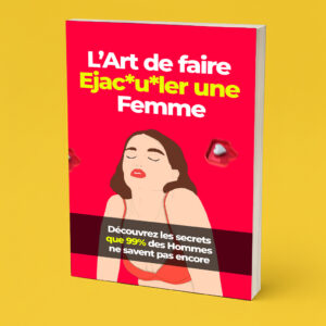 L'art de faire ejaculer une femme